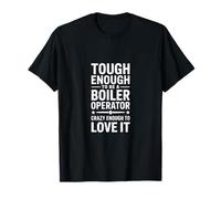 Un opérateur de chaudière Amusant Dit Assez Dur pour l'aimer T-Shirt