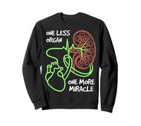 Un organe de Moins Un Plus Miracle de Sensibilisation aux donneurs d'organes rénaux Sweatshirt