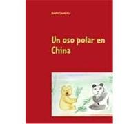 Un oso polar en China Leutritz, Anett (Auteur)