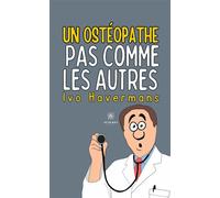 Un ostéopathe pas comme les autres - Ivo Havermans - Le Lys Bleu - broché - Nouvelles