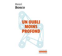 Henri Bosco – Souvenirs, I : Un oubli moins profond – Gallimard – Poche