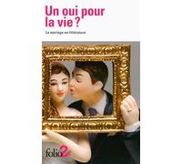 Un oui pour la vie ?: Le mariage en littérature