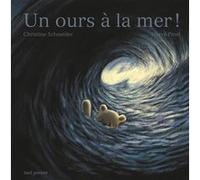 Un ours à la mer ! Christine Schneider (Auteur), Hervé Pinel (Auteur)