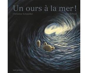 Un ours à la mer ! Christine Schneider (Auteur), Hervé Pinel (Auteur)