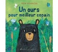 Un ours pour meilleur copain Petr Horacek (Auteur), Anne Léonard (Traduction)