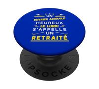 Un Ouvrier Agricole Heureux Le Lundi S'appelle Un Retraité PopSockets PopGrip Adhésif