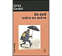 Un ovni entre en scène - Jonas Gardell - Gaia - broché - Roman