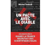 Un pacte avec le diable Quand la France recrutait des scientifiques nazis - Michel Tedoldi - Albin Michel - broché - Essai