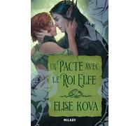 Elise Kova – Un pacte avec le roi elfe – Roman – Poche – Milady
