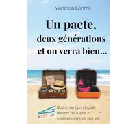 Un pacte, deux générations et on verra bien ...: Une comédie solaire sur les secondes chances et les embrouilles qui rapprochent