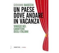 Un Paese Dove Andare In Vacanza. Viaggio Nel Carattere Degli Italiani
