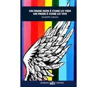 UN PAESE NON È COME LO VEDI UN PAESE È COME LO VIVI