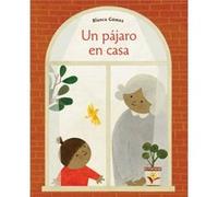 Un pajaro en casa Bird House Spanish edition by Blanca Gomez Blanca Gomez (Auteur)