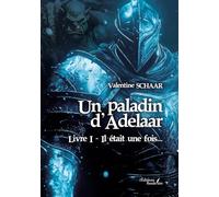 Un paladin d'Adelaar - Livre I