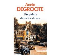 Un palais dans les dunes - Annie Degroote - Presses De La Cite - broché - Roman