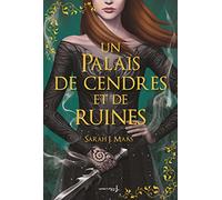 Un Palais D'épines Et De Roses Tome 3 - Un Palais De Cendres Et De Ruines