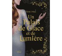 Un Palais d'épines et de roses T4 - Collector Un Palais de glace et de lumière (ACOTAR) - Sarah J. Maas - La Martiniere Jeunesse - relié - Roman