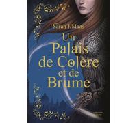 Un Palais D'épines Et De Roses - Tome 2 - Un Palais De Colère Et De Brume