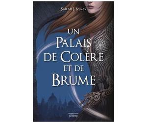 Un Palais D'épines Et De Roses - Tome 2 - Un Palais De Colère Et De Brume