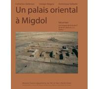 Un palais oriental à migdol tell el-herr: LES NIVEAUX DE LA FIN DU VE ET DU IVE SIÈCLE AV.J.-C. TOME I. UN PALAIS ORIENTAL