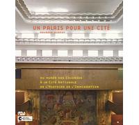 UN PALAIS POUR UNE CITE: DU MUSEE DES COLONIES A LA CITE NATIONALE DE L'HISTOIRE DE L'IMMIGRATION