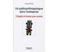 Un paléoanthropologue dans l'entreprise : S'adapter et innover pour survivre – Groupe Eyrolles