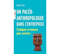 Un paléoanthropologue dans l'entreprise S'adapter et innover pour survivre - Pascal Picq - Eyrolles - Poche - Essai