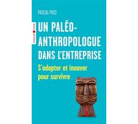 Un paléoanthropologue dans l'entreprise S'adapter et innover pour survivre - Pascal Picq - Eyrolles - Poche - Essai