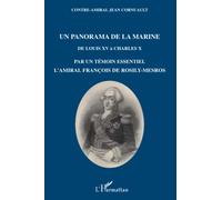 Jean Cornuault – Un panorama de la Marine de Louis XV à Charles X – Broché