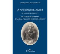 Un panorama de la Marine de Louis XV à Charles X - Jean Cornuault - L'harmattan - broché - Etude