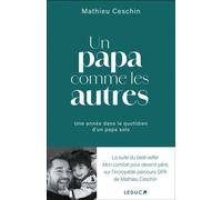 Un papa comme les autres Une année dans le quotidien d’un papa solo - Mathieu Ceschin - Leduc S. - broché - Essai