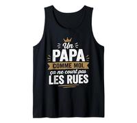 Un Papa comme Moi Ça Ne Court Pas Les Rues Fier Papa Débardeur