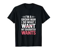 Un Papa drôle Qui Dit Que Je Fais ce Que Veut ma Fille T-Shirt
