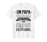 Un Papa Formidable donne toujours un Papou Exceptionnel T-Shirt