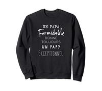 "Un Papa Formidable Donne Toujours Un Papy Exceptionnel" Sweatshirt