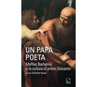 Un papa poeta. Maffeo Barberini e la cultura di primo Seicento