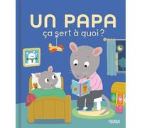 Un papa - Sophie Bellier - Fleurus - cartonné - Document jeunesse