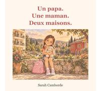 Un papa. Une maman. Deux maisons.