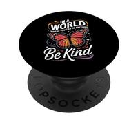 Un Papillon dans Un Monde où l'on Peut être Tout ce qu'il Faut être Gentil PopSockets PopGrip Adhésif