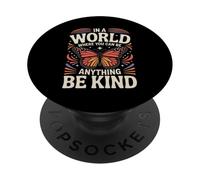 Un Papillon dans Un Monde où l'on Peut être Tout ce qu'il Faut être Gentil PopSockets PopGrip Adhésif