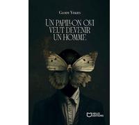 Un papillon qui veut devenir un homme - Glody Yekies - Hello - broché - Roman