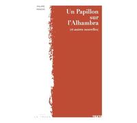Un Papillon sur l'Alhambra (et autres nouvelles) - Philippe Moncho - La Trace Eds - broché - Nouvelles