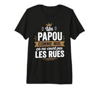 Un Papou comme Moi Ça Ne Court Pas Les Rues Papi Cadeau T-Shirt Haut de Gamme