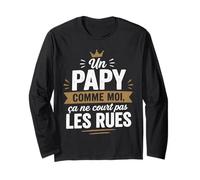 Un Papy comme Moi Ça Ne Court Pas Les Rues Fier Papi Manche Longue