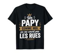 Un Papy comme Moi Ça Ne Court Pas Les Rues Fier Papi T-Shirt