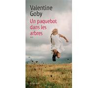 Valentine Goby – Un paquebot dans les arbres – Roman – Broché