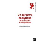 Un parcours analytique De la rencontre à l’interprétation - Christine Bouchard - Puf - broché - Etude