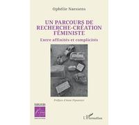 Ophélie Naessens – Parcours de recherche-création féministe: Entre affinités et complicités – Broché