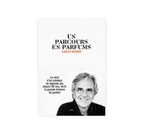 Un parcours en parfums - Carlos Benaïm - Nez Editions - broché - Beau livre
