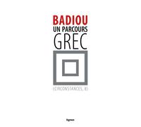 Un parcours grec Circonstances, 8 - Alain Badiou - Nouvelles Editions Lignes - broché - Etude